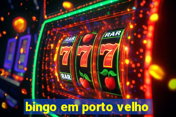 bingo em porto velho